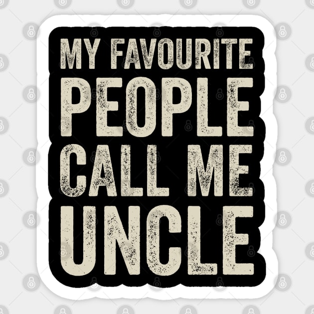 Uncle Gift - My Favourite People Call Me Uncle Sticker by Elsie Bee Designs